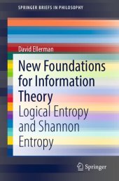 book New Foundations for Information Theory: Logical Entropy and Shannon Entropy