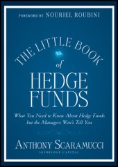 book The Little Book of Hedge Funds: What You Need to Know about Hedge Funds But the Managers Won't Tell You
