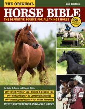 book The Original Horse Bible, 2nd Edition: The Definitive Source for All Things Horse (CompanionHouse Books) 210 Breed Profiles, Training Tips, Riding Insights, Competitive Activities, Grooming and Health