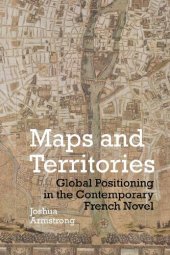 book Maps and Territories: Global Positioning in the Contemporary French Novel