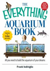 book The Everything Aquarium Book: All You Need to Build the Acquarium of Your Dreams