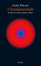 book I fondamentali. La fisica in dieci parole chiave