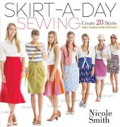 book Skirt-a-Day Sewing: Create 28 Skirts for a Unique Look Every Day