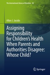 book Assigning Responsibility for Children’s Health When Parents and Authorities Disagree: Whose Child?