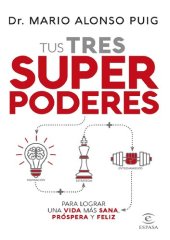 book Tus tres superpoderes para lograr una vida más sana, próspera y feliz (F. COLECCION) (Spanish Edition)