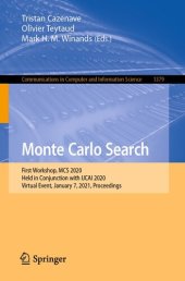 book Monte Carlo Search: First Workshop, MCS 2020, Held in Conjunction with IJCAI 2020, Virtual Event, January 7, 2021, Proceedings