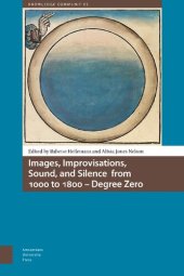 book Images, Improvisations, Sound, and Silence from 1000 to 1800 - Degree Zero (Knowledge Communities)