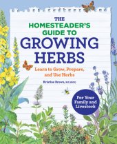 book The Homesteader’s Guide to Growing Herbs: Learn to Grow, Prepare, and Use Herbs