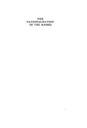 book The nationalization of the masses: political symbolism and mass movements in Germany from the Napoleonic wars through the Third Reich