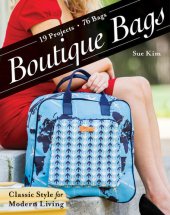 book Boutique Bags: Classic Style for Modern Living - 19 Projects 76 Bags