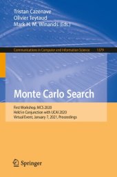 book Monte Carlo Search: First Workshop, MCS 2020, Held in Conjunction with IJCAI 2020, Virtual Event, January 7, 2021, Proceedings