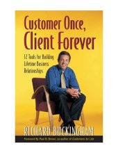 book Customer Once, Client Forever: 12 Tools for Building Lifetime Business Relationships