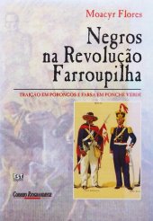 book Negros na Revolução Farroupilha - Traição em porongos e farsa em Poncho Verde