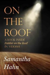 book On The Roof: A look inside Fiddler on the Roof in Yiddish