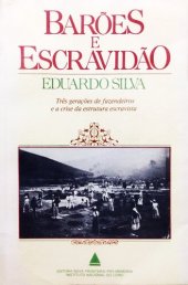 book Barões e Escravidão - Três gerações de fazendeiros e a crise da estrutura escravista