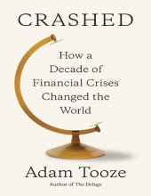 book Crashed: How a Decade of Financial Crises Changed the World