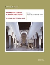 book Romanesque Cathedrals in Mediterranean Europe. Architecture, Ritual and Urban Context