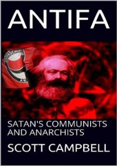 book Antifa Satan’s Communists and Anarchists