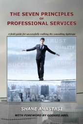 book The Seven Principles of Professional Services: A field guide for successfully walking the consulting tightrope