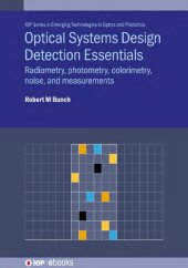 book Optical systems design detection essentials : radiometry, photometry, colorimetry, noise, and measurements