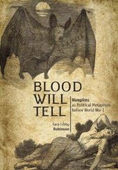 book Blood Will Tell: Vampires as Political Metaphors Before World War I