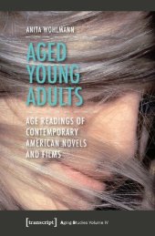 book Aged Young Adults: Age Readings of Contemporary American Novels and Films