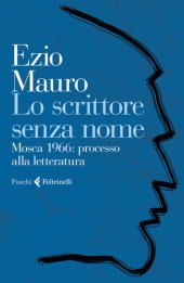 book Lo scrittore senza nome. Mosca 1966: processo alla letteratura