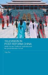 book Television in Post-Reform China: Serial Dramas, Confucian Leadership and the Global Television Market