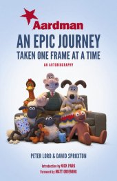 book Aardman: An Epic Journey: Taken One Frame at a Time