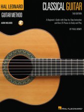 book Classical Guitar : a Beginner's Guide with Step-by-Step Instruction and Over 25 Pieces to Study and Play