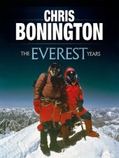 book The Everest Years : the challenge of the world's highest mountain