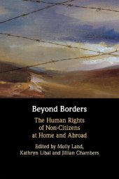 book Beyond Borders: The Human Rights Of Non-Citizens At Home And Abroad