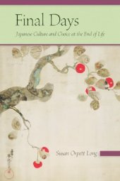 book Final Days: Japanese Culture And Choice at the End of Life