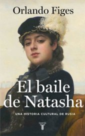 book El baile de Natasha. Una historia cultural de Rusia