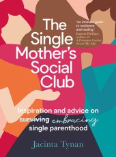 book The Single Mother's Social Club: Inspiration and Advice on Embracing Single Parenthood