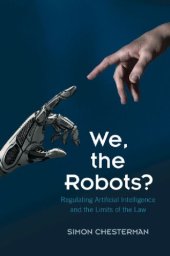 book We, The Robots?: Regulating Artificial Intelligence And The Limits Of The Law