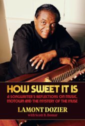 book How Sweet It Is: A Songwriter's Reflections on Music, Motown and the Mystery of the Muse