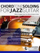 book Chord Tone Soloing for Jazz Guitar: Master Arpeggio-Based Soloing for Jazz Guitar (Play jazz guitar)