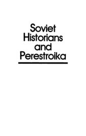 book Soviet Historians and Perestroika: The First Phase