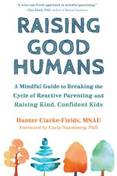 book Raising Good Humans