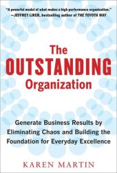 book The Outstanding Organization: Generate Business Results by Eliminating Chaos and Building the Foundation for Everyday Excellence