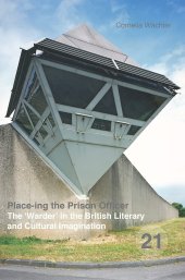 book Place-ing the Prison Officer: The ‘Warder’ in the British Literary and Cultural Imagination