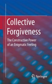 book COLLECTIVE FORGIVENESS : the constructive power of an enigmatic feeling.