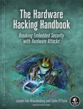 book The hardware hacking handbook : breaking embedded security with hardware attacks