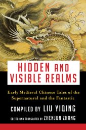 book Hidden and Visible Realms: Early Medieval Chinese Tales of the Supernatural and the Fantastic