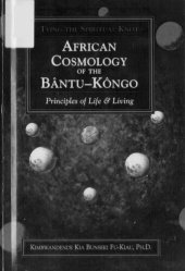 book African Cosmology of the Bântu-Kongo: principles of life & living