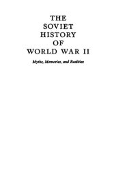 book The Soviet History of World War II: Myths, Memories, and Realities