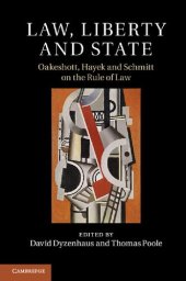 book Law, Liberty And State: Oakeshott, Hayek And Schmitt On The Rule Of Law