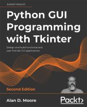 book Python GUI Programming with Tkinter: Design and build functional and user-friendly GUI applications, 2nd Edition