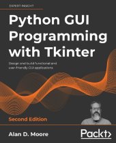 book Python GUI Programming with Tkinter: Design and build functional and user-friendly GUI applications, 2nd Edition